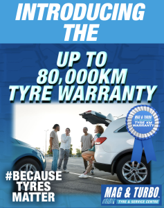 Introducing the Mag & Turbo up to 80,000km Tyre Warranty. Because Tyres Matter!